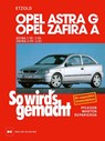Opel Astra G 3/98 bis 2/04, Opel Zafira A 4/99 bis 6/05 - Rüdiger Etzold - 9783667130419