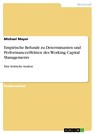 Empirische Befunde zu Determinanten und Performanceeffekten des Working Capital Managements - Michael Mayer - 9783668090644