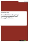 Sportrehabilitation. Langfristige Trainingsplanung am Beispiel Sprunggelenksfraktur - Johannes Fuchs - 9783668749757