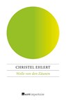 Wolle von den Zäunen - Christel Ehlert - 9783688112029