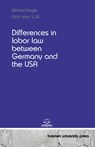 Differences in labor law between Germany and the USA - Michael Siegle ; Ulrich John - 9783689045067