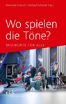 Wo spielen die Töne? - Michaela Fridrich ; Michael Schmidt - 9783689300180