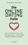 Die Online-Dating-Falle - Thomas R. Köhler - 9783689320065