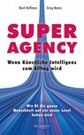 Superagency: Wenn Künstliche Intelligenz zum Alltag wird - Reid Hoffman ; Greg Beato - 9783689320218