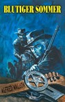 Texas Ranger 15: Blutiger Sommer - Alfred Wallon - 9783689842208