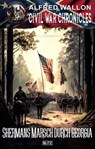 Civil War Chronicles 09: Shermans Marsch durch Georgia - Alfred Wallon - 9783689846268