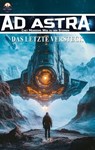 Ad Astra – Chet Morrows Weg zu den Sternen, Neue Abenteuer 22: Das letzte Versteck - Thomas T.C. Franke ; Oliver Müller - 9783689848217