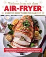 Weihnachten mit dem Air-Fryer - Antje Watermann - 9783690190619
