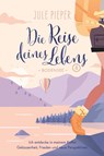 Die Reise deines Lebens - Jule Pieper - 9783690280556