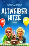 Altweiber-Hitze - Roosa Root - 9783690282123
