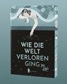 Wie die Welt verloren ging - Ina Raki - 9783690284851