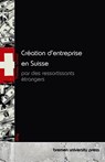 Création d'entreprise en Suisse par des ressortissants étrangers - Thomas Schmid - 9783690354745
