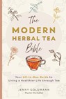 The Modern Herbal Tea Bible - Jenny Goldmann - 9783690630450