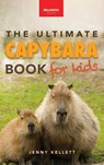 Capybaras The Ultimate Book for Kids - Jenny Kellett - 9783690630481