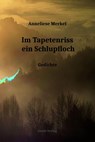 Im Tapetenriss ein Schlupfloch - Anneliese Merkel - 9783690645225