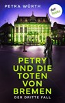 Petry und die Toten von Bremen - Petra Würth - 9783690764131