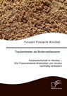 Traubentrester als Bodenverbesserer. Kreislaufwirtschaft im Weinbau - Wie Pressrückstände Bodenleben und -struktur nachhaltig verbessern - Vincent Frederik Knichel - 9783691225013
