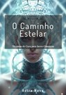 O Caminho Estelar - Astra Nova - 9783692287775