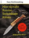 How to make Russian Switchblade Knives - Wolfgang Peter-Michel - 9783695194414