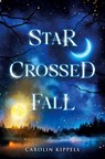 Starcrossed Fall - Carolin Kippels - 9783695605033