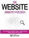 Die Website arbeitet für Dich - Rolf Bosch - 9783695709458