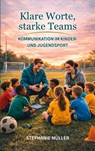 Klare Worte, starke Teams - Stephanie Müller - 9783695711185