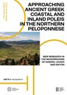 Approaching Ancient Greek Coastal and Inland Poleis in the Northern Peloponnese - Christoph Baier ; Walter Gauß - 9783700193043