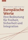 Europäische Werte - Wilhelm Sandrisser ; Stefan Karner - 9783701104772
