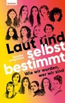 Laut und selbstbestimmt - Sandra Jungmann - 9783701182480