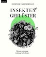 Insektengeflüster - Über das verborgene Leben auf sechs Beinen - Dominique Zimmermann - 9783701182794