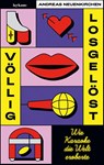 Völlig losgelöst - Wie Karaoke die Welt eroberte - Andreas Neuenkirchen - 9783701183265