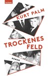 Trockenes Feld - Kurt Palm - 9783701183432