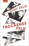 Trockenes Feld - Kurt Palm - 9783701183487