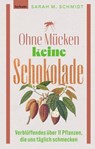 Ohne Mücken keine Schokolade - Sarah M. Schmidt - 9783701183685