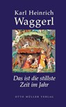 Das ist die stillste Zeit im Jahr - Karl Heinrich Waggerl - 9783701310937