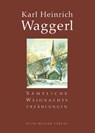 Sämtliche Weihnachtserzählungen - Karl Heinrich Waggerl - 9783701311682