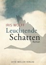 Leuchtende Schatten - Iris Wolff - 9783701312283
