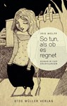 So tun, als ob es regnet - Iris Wolff - 9783701312504