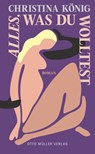 Alles, was du wolltest - Christina König - 9783701313280