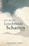 Leuchtende Schatten - Iris Wolff - 9783701362288