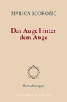 Das Auge hinter dem Auge - Marica Bodrozic - 9783701362356