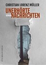 Unerhörte Nachrichten - Christian Müller Lorenz - 9783701362813