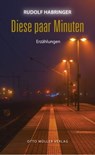 Diese paar Minuten - Rudolf Habringer - 9783701363117