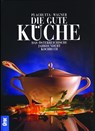 Die gute Küche - Ewald Plachutta ; Christoph Wagner - 9783701503100