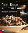 Vom Essen auf dem Lande - Franz Maier-Bruck - 9783701504930