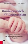 Kinderwunsch und Lebensplan - Wilfried Feichtinger ; Eva Stanzl - 9783701506071