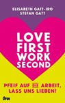 Love first, work second - Elisabeth Gatt-Iro ; Stefan Gatt - 9783701506248
