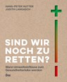 Sind wir noch zu retten? - HUTTER,  Hans-Peter ; Langasch, Judith - 9783701506323