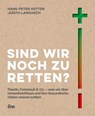 Sind wir noch zu retten? - Hans-Peter Hutter ; Judith Langasch - 9783701506330