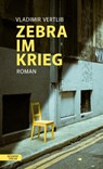 Zebra im Krieg - Vladimir Vertlib - 9783701717521
